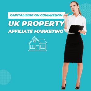 UK Property Affiliate Marketing