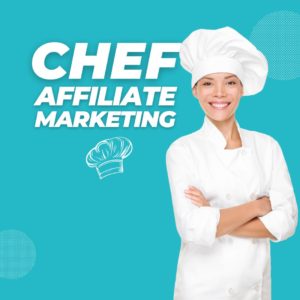 Chef Affiliate Marketing