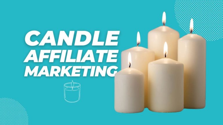 Illuminating Profits: Mastering the Art of Candle Affiliate Marketing