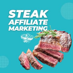 Steak Affiliate Marketing