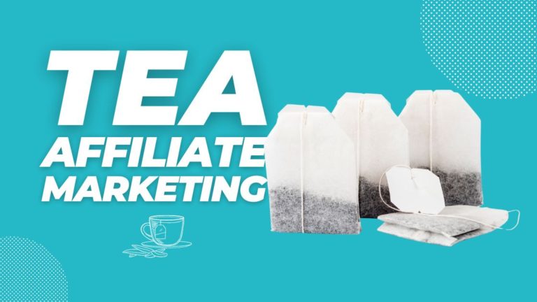 Brewing Riches: Mastering the Art of Tea Affiliate Marketing